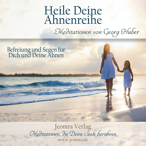 Heile deine Ahnenreihe - Georg Huber