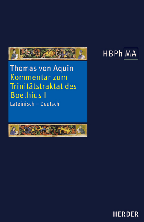 Expositio super librum Boethii De trinitate I. Kommentar zum Trinit&auml;tstraktat des Boethius I -  Thomas von Aquin