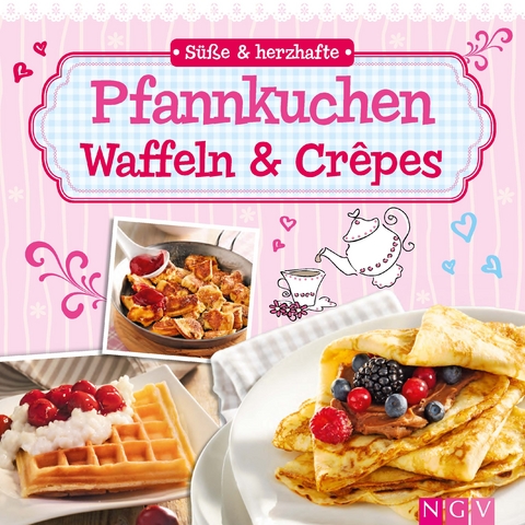 S&uuml;&szlig;e & herzhafte Pfannkuchen, Waffeln & Cr&ecirc;pes