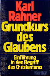 Grundkurs des Glaubens - Karl Rahner