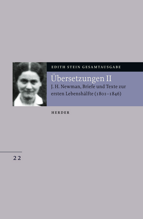 &Uuml;bersetzung von John Henry Newman, Briefe und Texte zur ersten Lebensh&auml;lfte (1801-1846) - Edith Stein