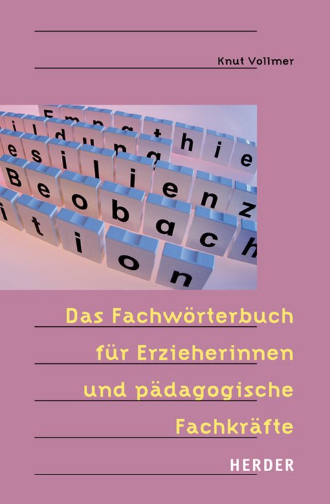 Das Fachw&ouml;rterbuch f&uuml;r ErzieherInnen und p&auml;dagogische Fachkr&auml;fte - Knut Vollmer
