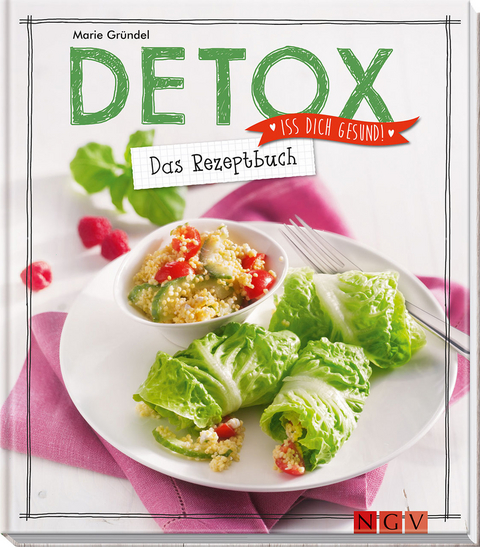 Detox - Das Rezeptbuch - Marie Gr&uuml;ndel