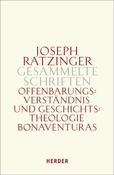 Offenbarungsverständnis und Geschichtstheologie Bonaventuras - Joseph Ratzinger