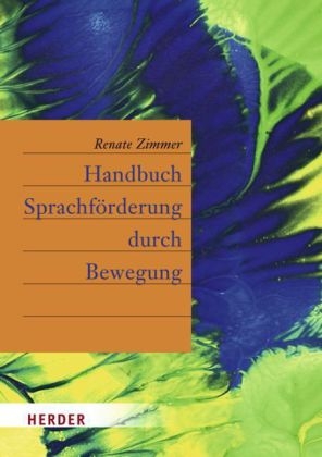 Handbuch Sprachf&ouml;rderung durch Bewegung - Renate Zimmer