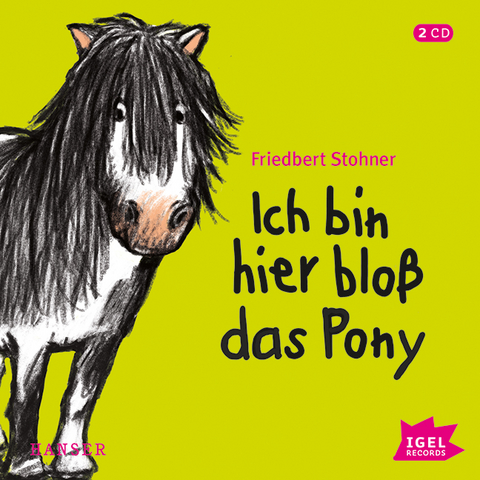 Ich bin hier blo&szlig; das Pony - Friedbert Stohner