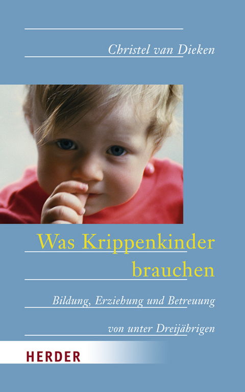 Was Krippenkinder brauchen - Christel van Dieken