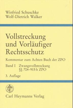 Zwangsvollstreckung &sect;&sect; 704-915 ZPO. Kommentar zum Achten Buch der Zivilprozessordnung