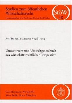 Umweltrecht und Umweltgesetzbuch aus wirtschaftsrechtlicher Perspektive