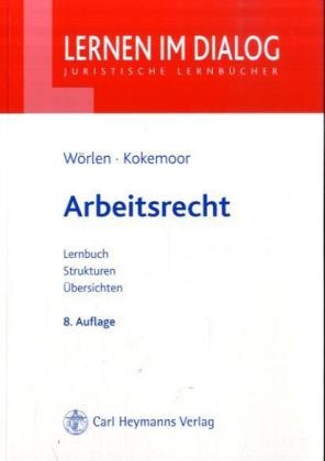 Arbeitsrecht - Rainer W&ouml;rlen, Axel Kokemoor