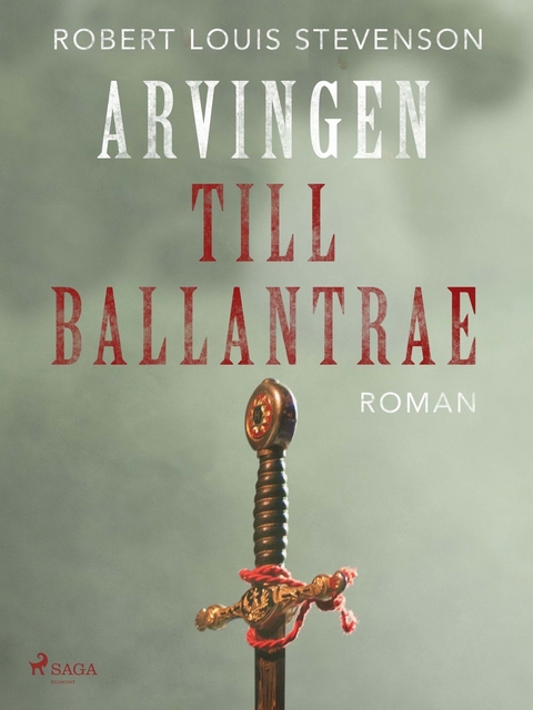 Arvingen till Ballantrae -  Robert Louis Stevenson