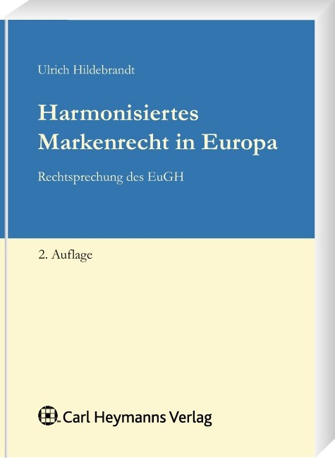 Harmonisiertes Markenrecht in Europa - Ulrich Hildebrandt