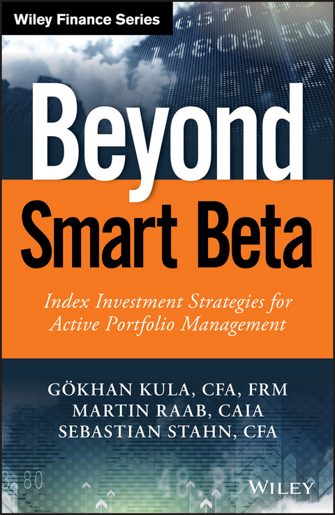 Beyond Smart Beta - G&ouml;khan Kula, Martin Raab, Sebastian Stahn