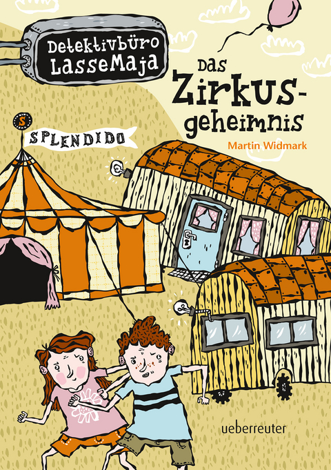Detektivb&uuml;ro LasseMaja - Das Zirkusgeheimnis (Bd. 6) - Martin Widmark
