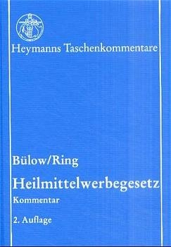 Heilmittelwerbegesetz - Peter B&uuml;low, Gerhard Ring