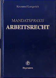 Mandatspraxis Arbeitsrecht - Christoph Krummel, Robert Lungerich