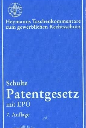 Patentgesetz mit Europ&auml;ischem Patent&uuml;bereinkommen - Rainer Schulte