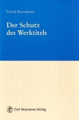 Der Schutz des Werktitels - Patrick Baronikians