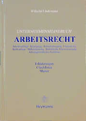 Unternehmenshandbuch Arbeitsrecht - Gerhard Wilhelm, Achim Lindemann
