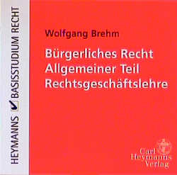 Bürgerliches Recht Allgemeiner Teil - Rechtsgeschäftslehre