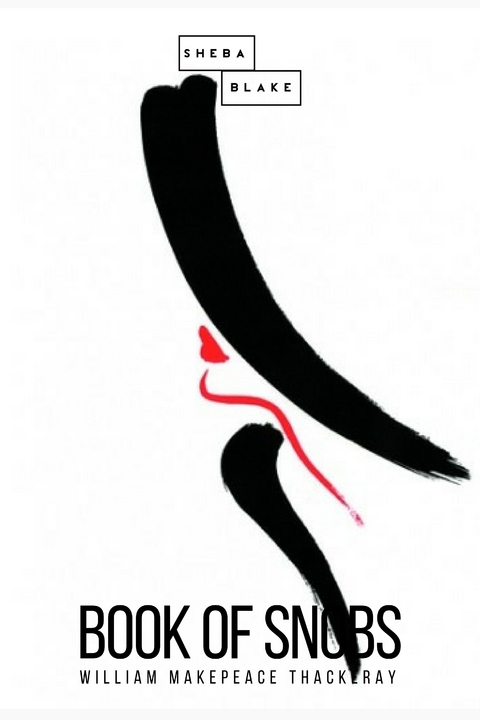 Book of Snobs - William Makepeace Thackera, Sheba Blake