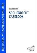 Casebook Sachenrecht - Klaus Vieweg, Anne R&ouml;thel