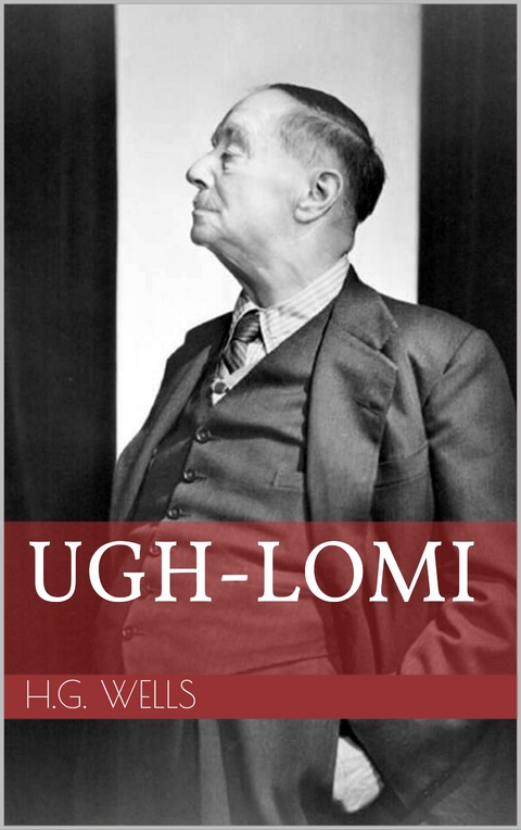 Ugh-Lomi - H.G. Wells