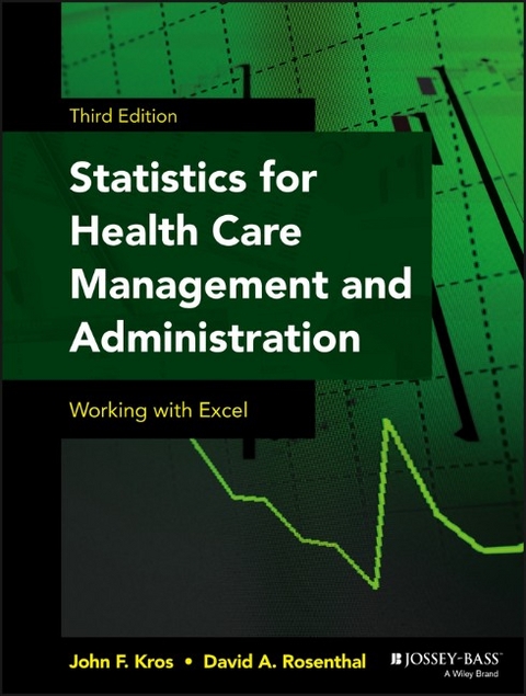 Statistics for Health Care Management and Administration - John F. Kros, David A. Rosenthal