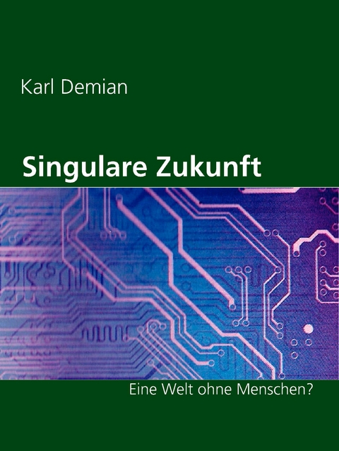Singulare Zukunft - Karl Demian