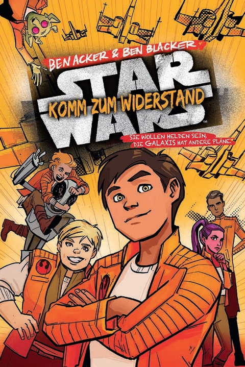 Star Wars - Komm zum Widerstand - Ben Acker, Ben Blacker