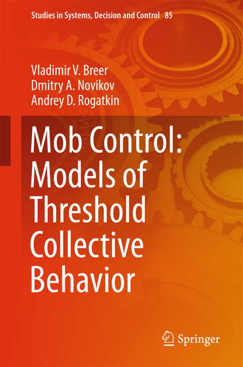 Mob Control: Models of Threshold Collective Behavior - Vladimir V. Breer, Dmitry A. Novikov, Andrey D. Rogatkin
