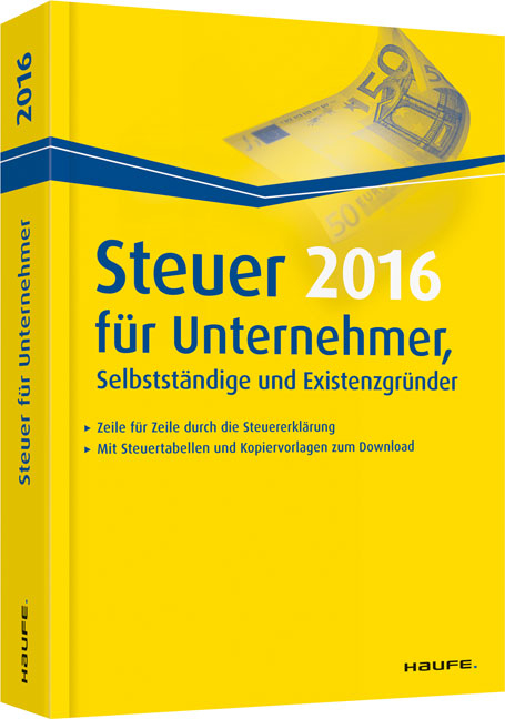Steuer 2016 f&uuml;r Unternehmer, Selbstst&auml;ndige und Existenzgr&uuml;nder - Willi Dittmann, Dieter Haderer, R&uuml;diger Happe