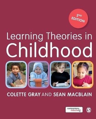 Learning Theories in Childhood - Colette Gray, Sean MacBlain