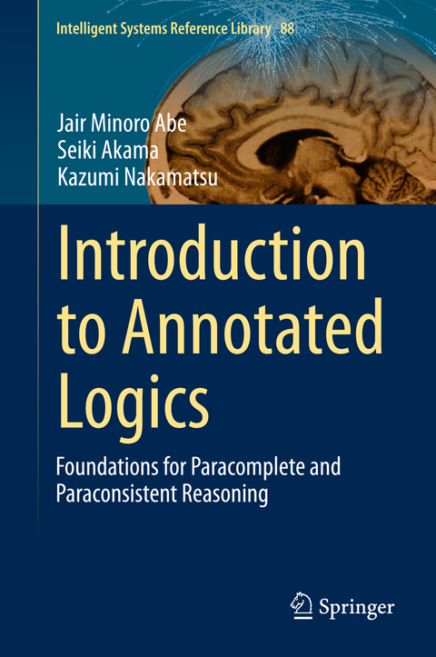 Introduction to Annotated Logics - Jair Minoro Abe, Seiki Akama, Kazumi Nakamatsu