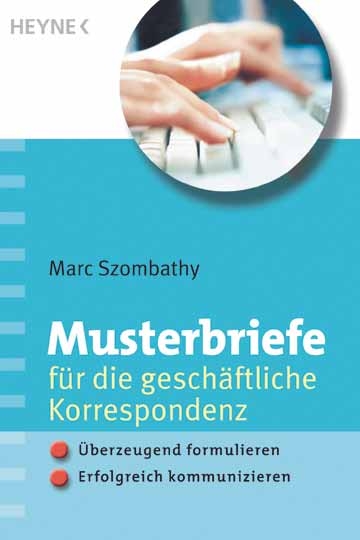 Musterbriefe f&uuml;r die gesch&auml;ftliche Korrespondenz - Marc Szombathy