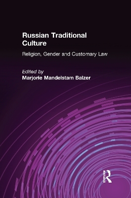 Russian Traditional Culture - Marjorie Mandelstam Balzer, Ronald Radzai