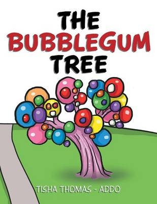 The Bubblegum Tree - Tisha Thomas Addo