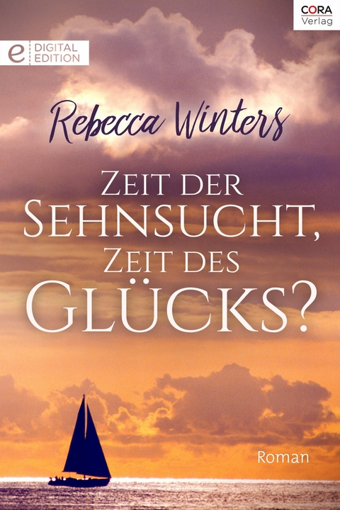 Zeit der Sehnsucht, Zeit des Gl&uuml;cks? - Rebecca Winters
