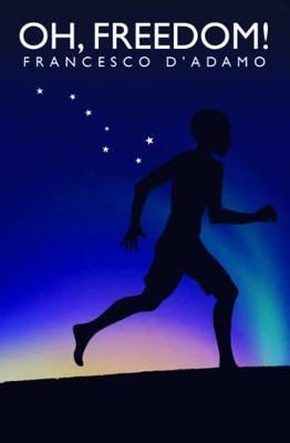Oh, Freedom! - Francesco D'adamo