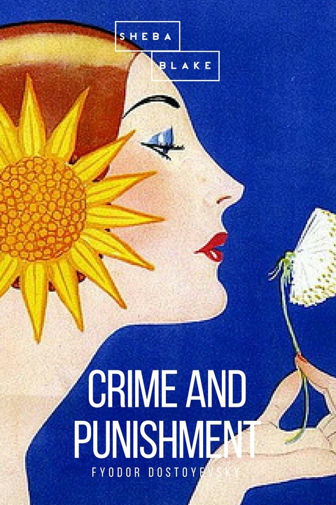 Crime and Punishment - Fyodor Dostoyevsky, Sheba Blake