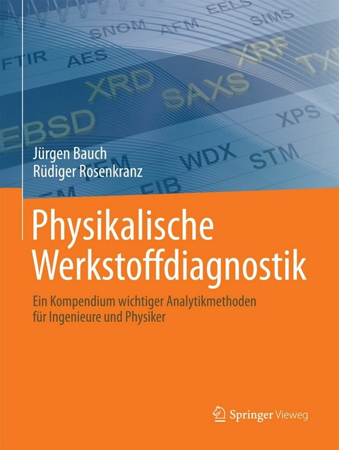 Physikalische Werkstoffdiagnostik - J&uuml;rgen Bauch, R&uuml;diger Rosenkranz