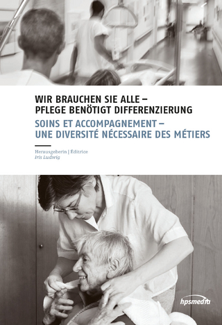 WIR BRAUCHEN SIE ALLE - PFLEGE BENÖTIGT DIFFERENZIERUNG