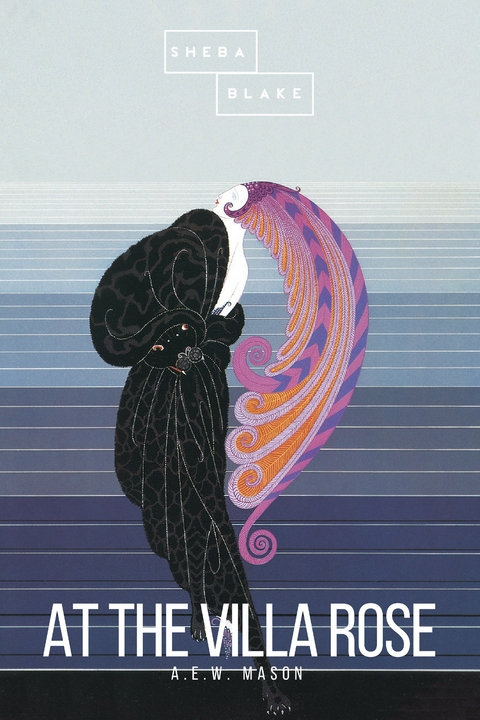 At the Villa Rose - A. E. W. Mason, Sheba Blake