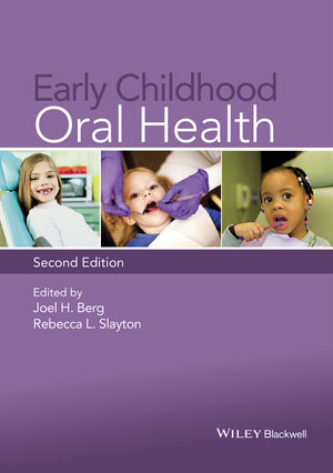 Early Childhood Oral Health - Joel H. Berg, Rebecca L. Slayton