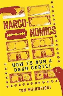 Narconomics - Tom Wainwright