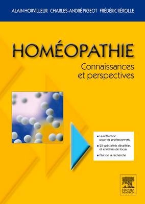 Hom�opathie, Connaissances Et Perspectives - Alain Horvilleur, Charles-Andre Pigeot, Frederic Rerolle