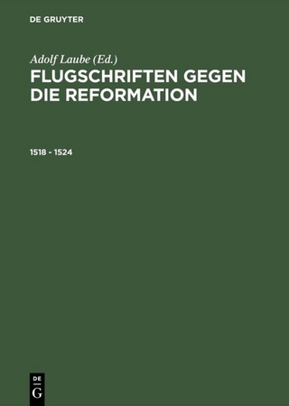 Flugschriften gegen die Reformation / 1518 – 1524
