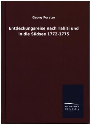 Entdeckungsreise nach Tahiti und in die S&Atilde;&frac14;dsee 1772-1775 - Georg Forster