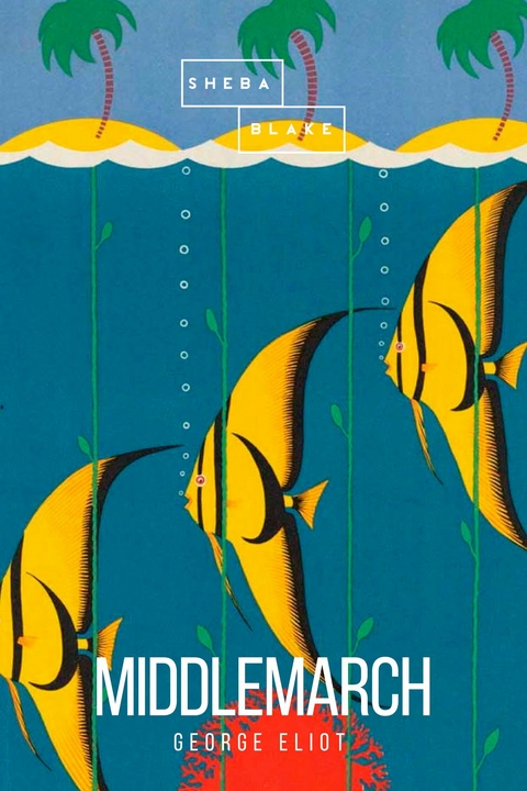 Middlemarch - George Eliot, Sheba Blake