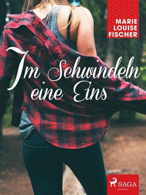 Im Schwindeln eine Eins - Marie Louise Fischer